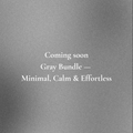 🩶 Gray Bundle — Minimal, Calm & Effortless
